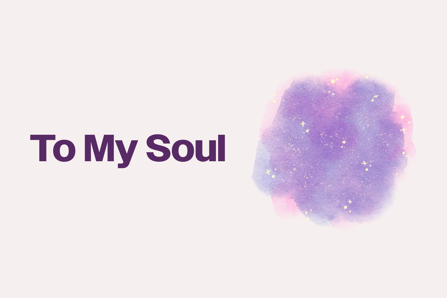 To My Soul